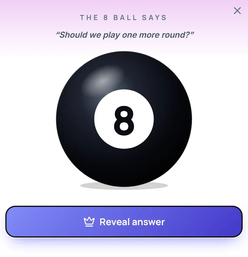Result card with Mystery result on. It shows the question "Should we play one more round?" above a black ball that still shows the white 8, and a single Reveal answer button.